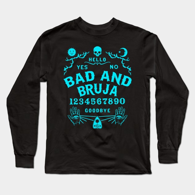 Bad and Bruja Ouija Board Long Sleeve T-Shirt by ShirtFace